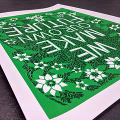 ❤ We Make Our Own Future - Limited Edition A2 Screen Print