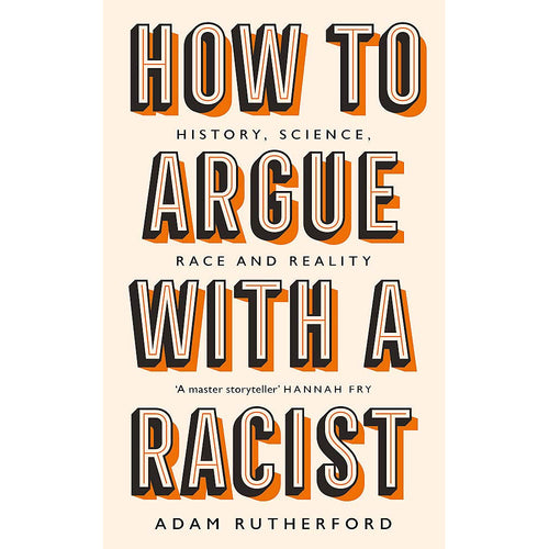 How To Argue With A Racist - Adam Rutherford