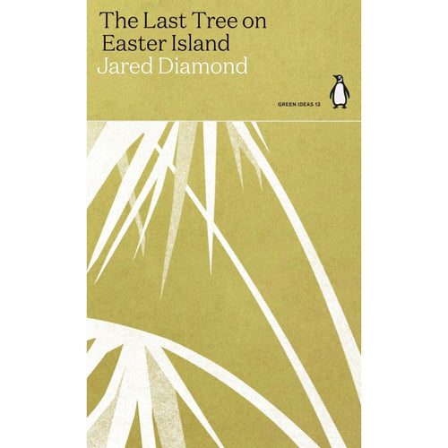 The Last Tree on Easter Island - Jared Diamond