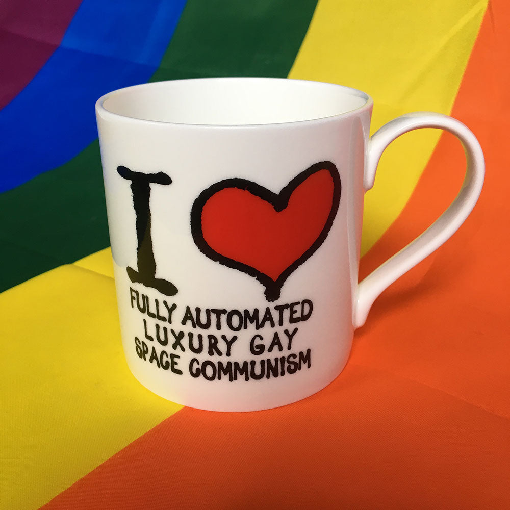 I ❤ Fully Automated Luxury Gay Space Communism Mug