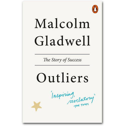 Outliers: The Story of Success - Malcolm Gladwell