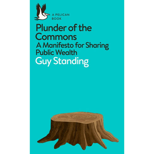 Plunder of the Commons - Guy Standing