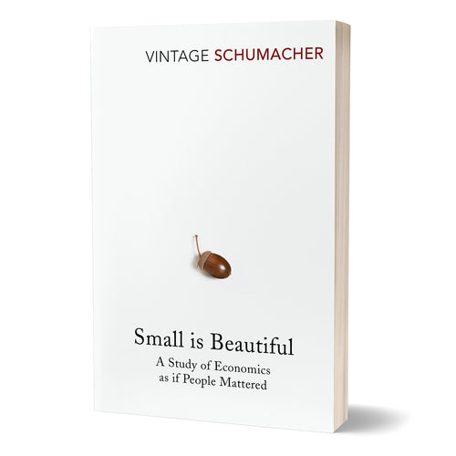 Small is Beautiful - E.F. Schumacher