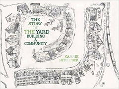 Story of The Yard: Building A Community- Carrie Hitchcock