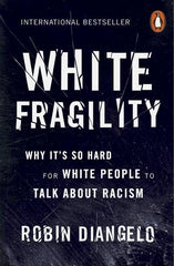 White Fragility - by Robin Diangelo