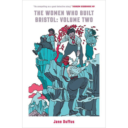 The Women Who Built Bristol: Volume 2 - Jane Duffus